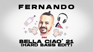 Fernando - Bella Ciao '21 (Hard Bass Edit)