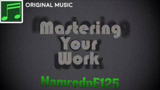 [NamrednE125] - Mastering Your Work