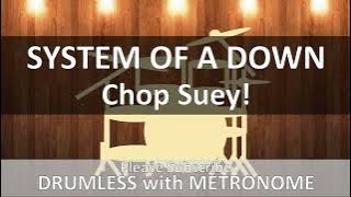 System Of A Down - Chop Suey! (Drumless with Metronome)