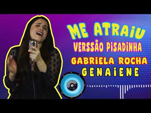 ME ATRAIU | GENAIENE (Versão Pisadinha)