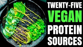 Top 25 Vegan Protein Sources / How to Get Protein on a Vegan and Plant-Based Diet