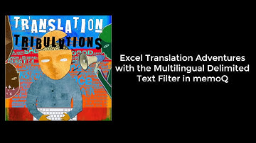 Multilingual Excel Sheets in memoQ (an update)