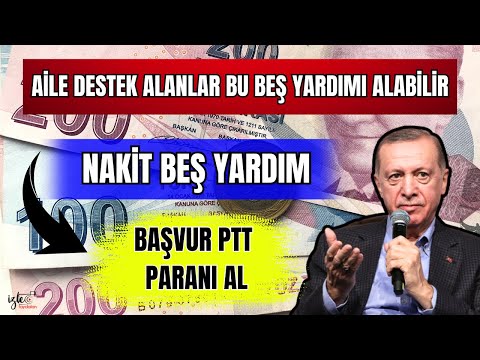 AİLE DESTEK ALANLAR BU BEŞ YARDIMI ALABİLİR NAKİT BEŞ YARDIM BAŞVUR PTT AL PARANI NASIL ALINIR ?