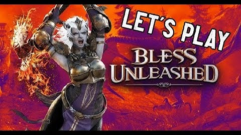 LET’S PLAY -  Bless Unleashed on Xbox One