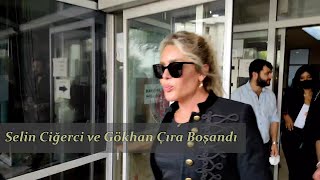 Selin Ciğerci ve Gökhan Çıra Boşandı