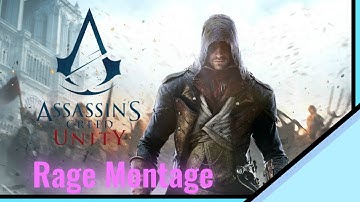 Ac Unity Rage Montage
