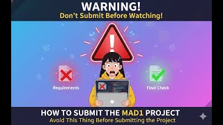 MAD1 Project Submission Guide 🔥 | Top Mistakes to Avoid Before You Submit!