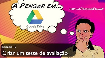 Tutorial Google Drive (Ep 12 - Criar um teste de avaliação com formulários)