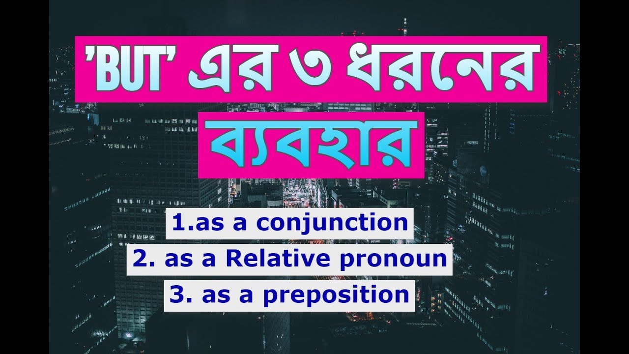 How to use but as preposition, conjunction and relative pronoun || But ...