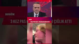 3 Kez Pas Geçti, Yolcular Çığlık Attı