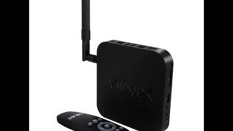 MINIX NEO X7 android tv box quad core - unboxing