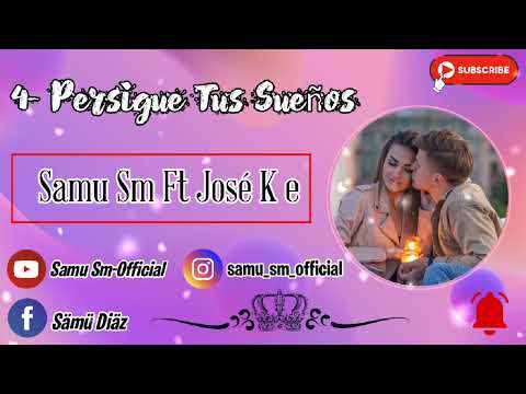 4- Persigue tus sueños - Samu Sm Ft José K E