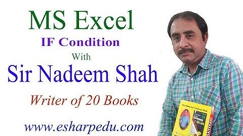 MS Excel IF Condition By Sir Nadeem Shah (1.1)
