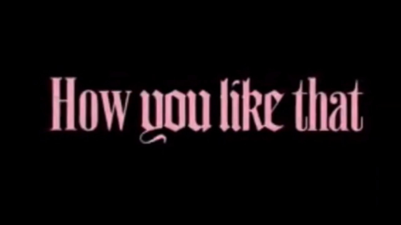 Песня blackpink how you like. Альбом BLACKPINK how you like that. Black Pink how you like that обложка. How you like that BLACKPINK логотип. Блэк Пинк надпись.