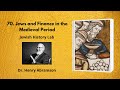 70. Jews and Finance in the Medieval Period (Jewish History Lab)