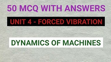 50 MCQ WITH ANSWERS ON FORCED VIBRATION | UNIT 4 | DYNAMICS OF MACHINES