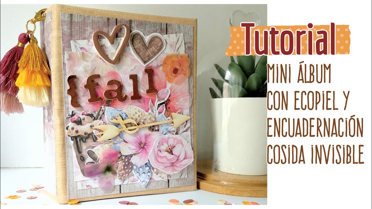 TUTORIAL MINI ALBUM CON ECOPIEL Y ESPINA COSIDA INVISIBLE - YouTube