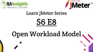 S6E8 Learn JMeter Series - Designing an Open Workload Model