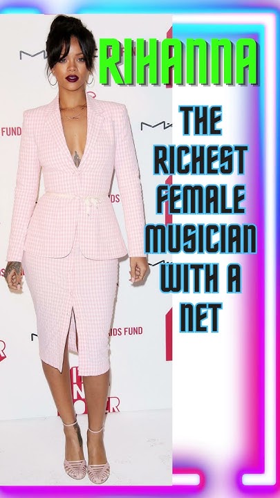 rihanna-the-world-s-richest-female-musician-of-all-time-youtube