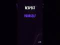 Respect Yourself | Build Self Worth & Confidence #mindset #shorts