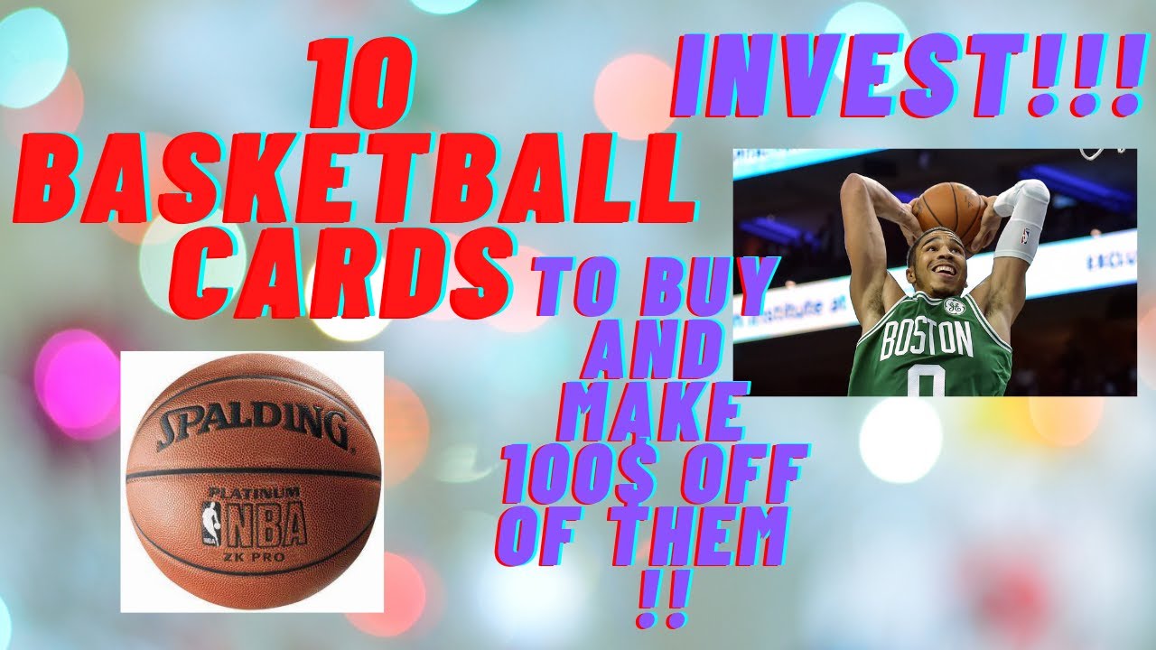 Sports Cards Investing & Flipping 10 Basketball Cards That Can Be 100