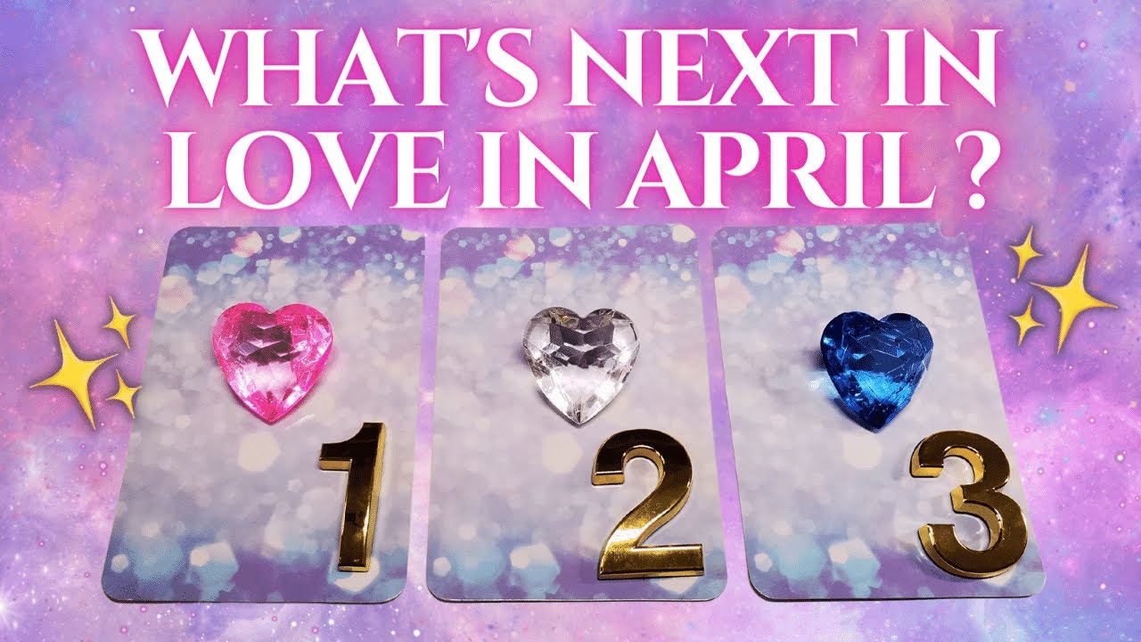 YOUR LOVE LIFE IN APRIL 💕 Pick a Card 🔮 Timeless Psychic Reading by ...