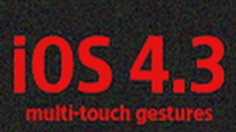 iPad iOS 4.3 - New Multitouch Gestures