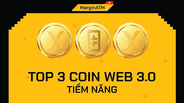 TOP 3 COIN WEB 3.0 TIỀM NĂNG (P2) | MarginATM