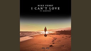 Video thumbnail of "Mike Perry - I Can't Love"