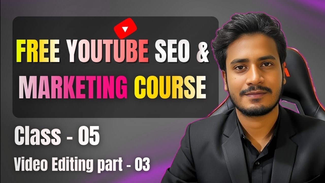 ফ্রী Advanced Youtube SEO And Marketing Course - 2026 | Class - 05