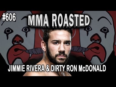 Jimmie Rivera and Dirty Ron McDonald | MMA Roasted