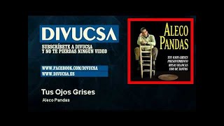 Aleco Pandas - Tus Ojos Grises