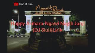 Happy Asmara- Ngawi Nagih Janji (DJ SIUL) | Lirik
