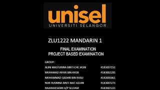 FINAL EXAMINATION PROJECT BASED EXAMINATION - ZLU1222 MANDARIN I (G2) GROUP 12