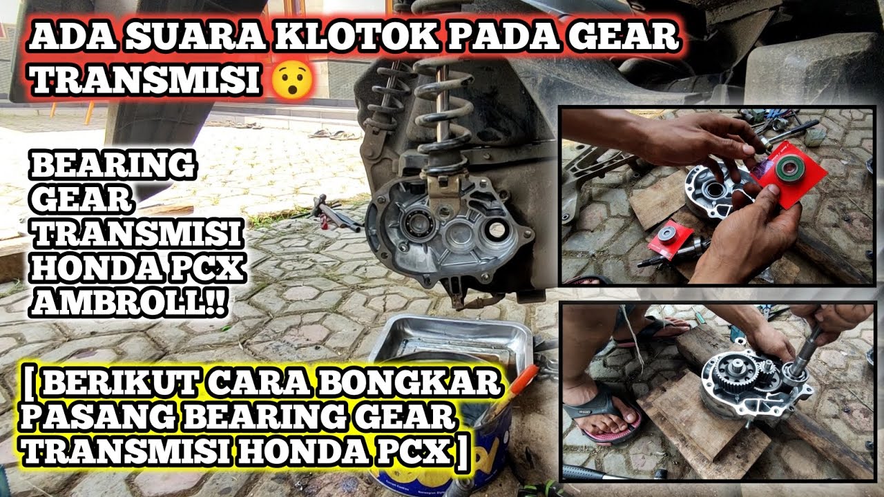 MENGATASI MASALAH KLOTOK2 PADA GEAR RASIO DAN CARA MENGGANTI BEARING GEAR TRANSMISI MATIC HONDA PCX!