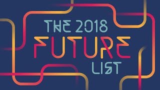 Meet the 2018 Future List Artists