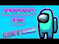 Among Us Live Stream FREE MOBILE GAME Playing with Members