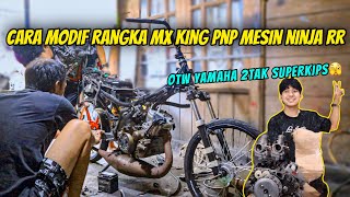 CARA MODIF RANGKA MX KING PNP MESIN NINJA RR ‼️YAMAHA SUPER KIPS‼️