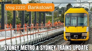 Sydney Trains Vlog 2220: Bankstown Sydney Metro & Sydney Trains Update