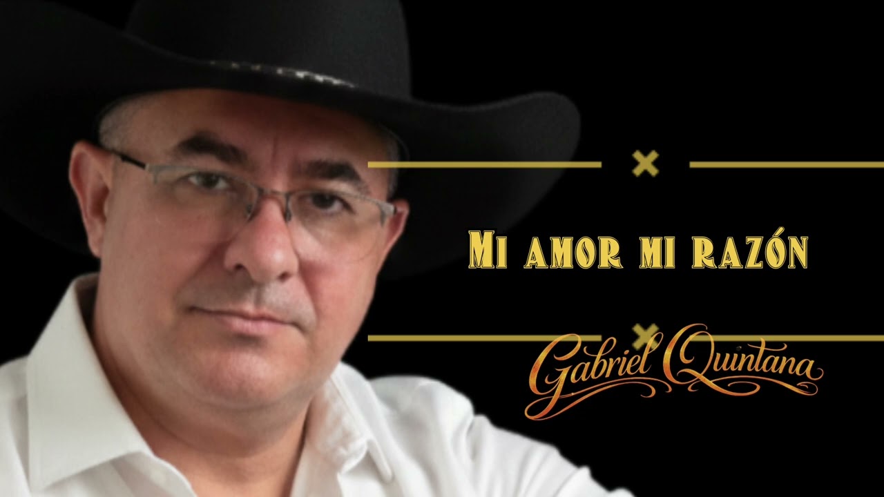 Mi amor mi razón - Gabriel Quintana 