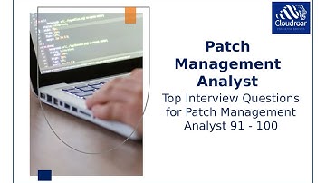 Top 10 Patch Management Analyst Interview Questions and Answers For 2025 | Part 10