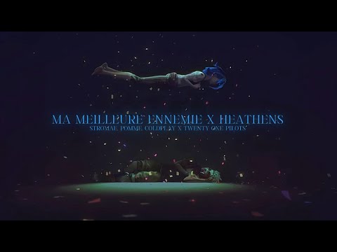 Ma Meilleure Ennemie X Heathens Stromae Pomme Coldplay X Twenty One Pilots