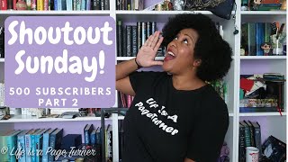 SHOUTOUT SUNDAY! | 500 Subscribers or less Part 2!