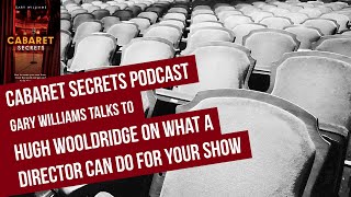 What A Director Can Do For Your Cabaret By Hugh Wooldridge.