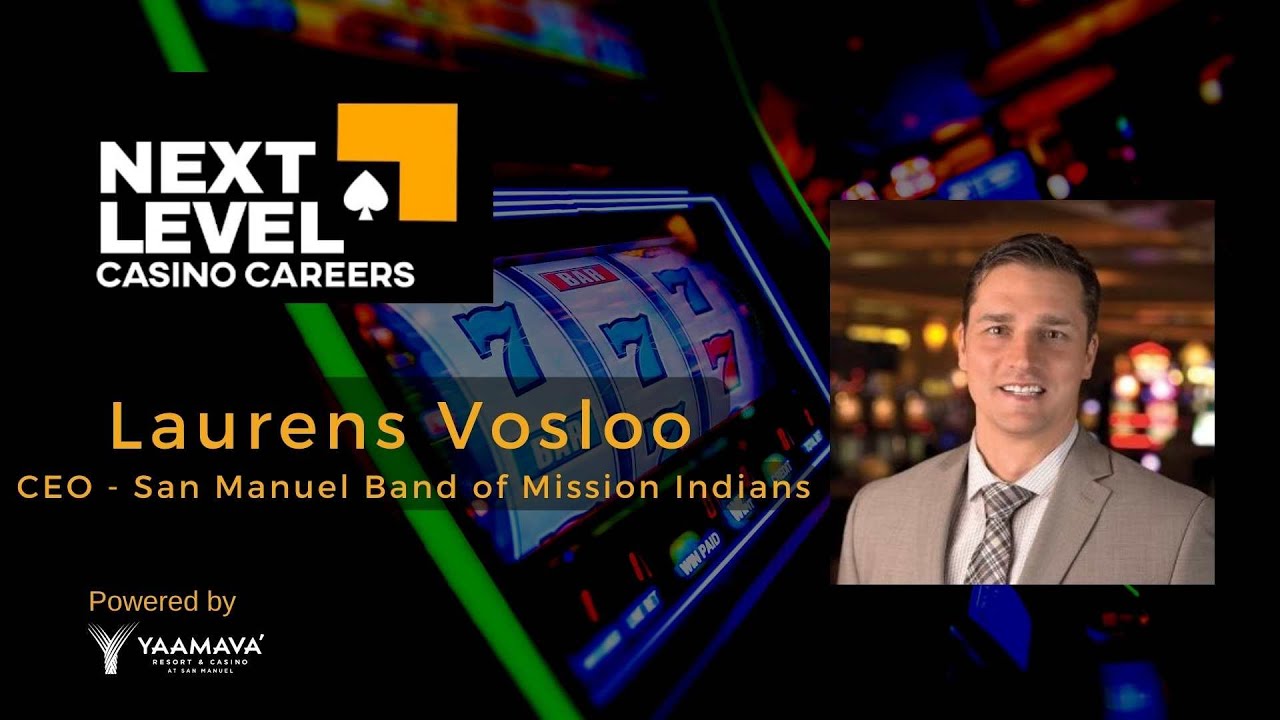 Next Level Casino Careers Interview CEO Of San Manuel Band Of Mission next-level-casino-careers-interview-ceo-of-san-manuel-band-of-mission