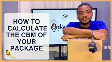 HOW TO CALCULATE THE CBM OF YOUR PACKAGE