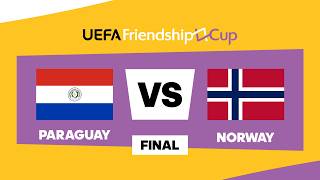 U18 Women's UEFA Friendship Cup |  Norway - Paraguay | Final