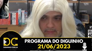 Programa do Diguinho - 21/06/2023