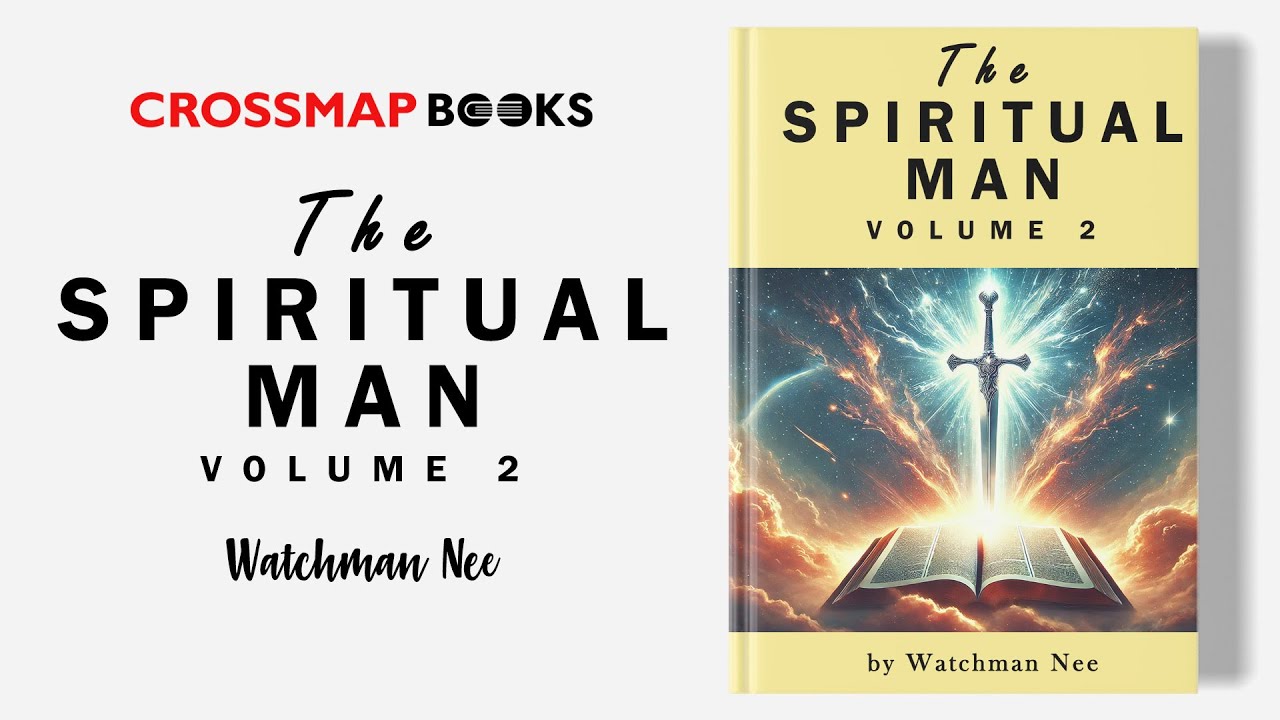 The Spiritual Man Watchman Nee Volume 2 Full Audiobook YouTube