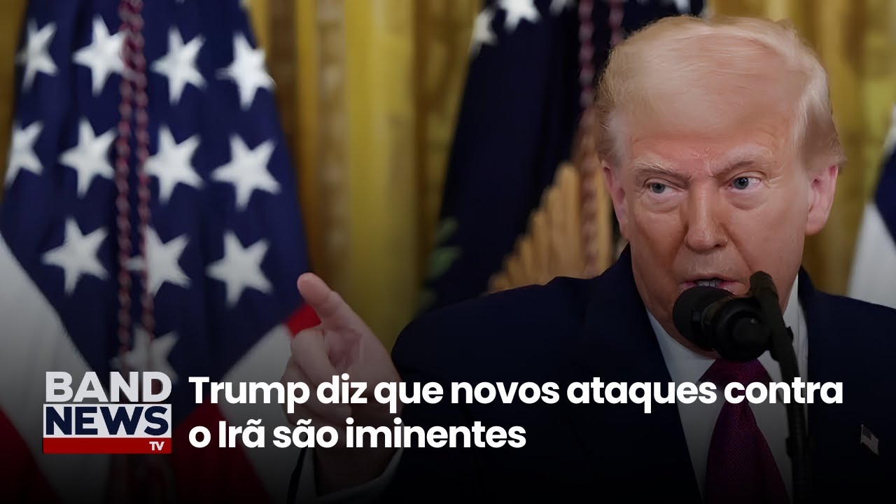Trump diz que novos ataques contra o Irã são iminentes | BandNews